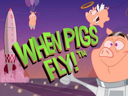 When Pigs Fly Slot