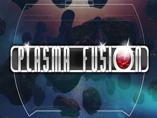 Plasma Fusion Slot