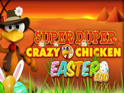 Super Duper Crazy Chicken Easter Egg Slot