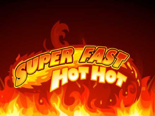 Super Fast Hot Hot Slot