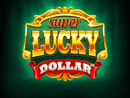 Super Lucky Dollar Slot