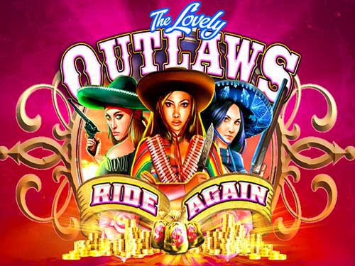 The Lovely Outlaws: Ride Again Slot