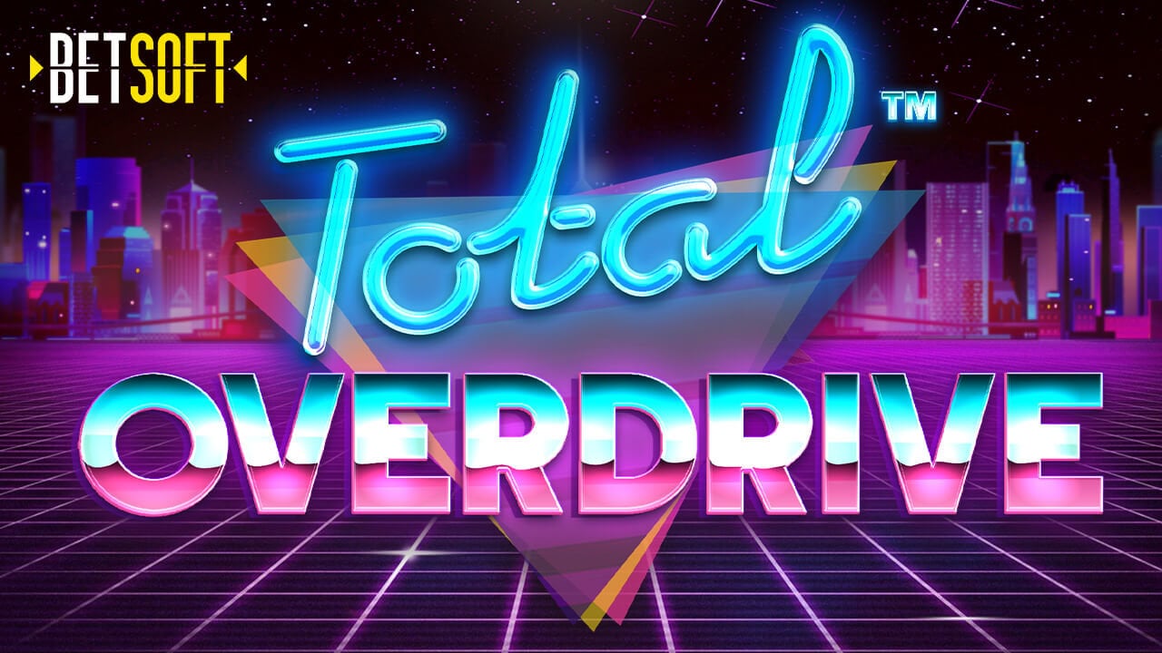 The Future Is Now With Betsoft’s Neon-Lit Classic Slot, Total Overdrive
