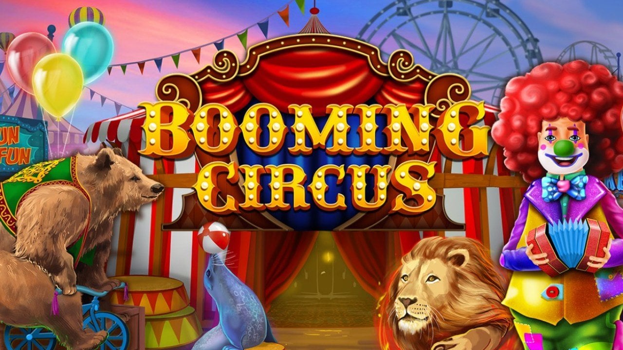 Visit the Circus and Spin Your Way to Big Wins with a New Booming Games Slot!
