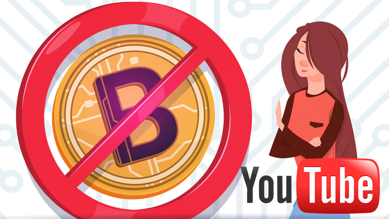 Is YouTube Anti-Cryptocurrency?