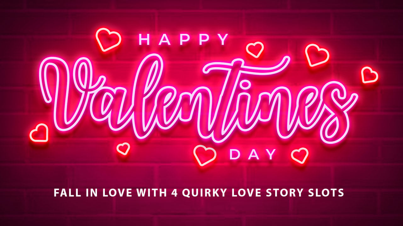 4 Quirky Slots That Will Steal Your Heart This Valentine’s Day