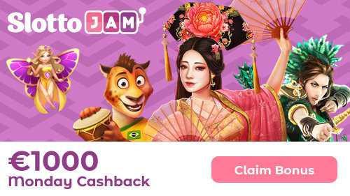 SlottoJam will Award a €1000 CashBack in Monday