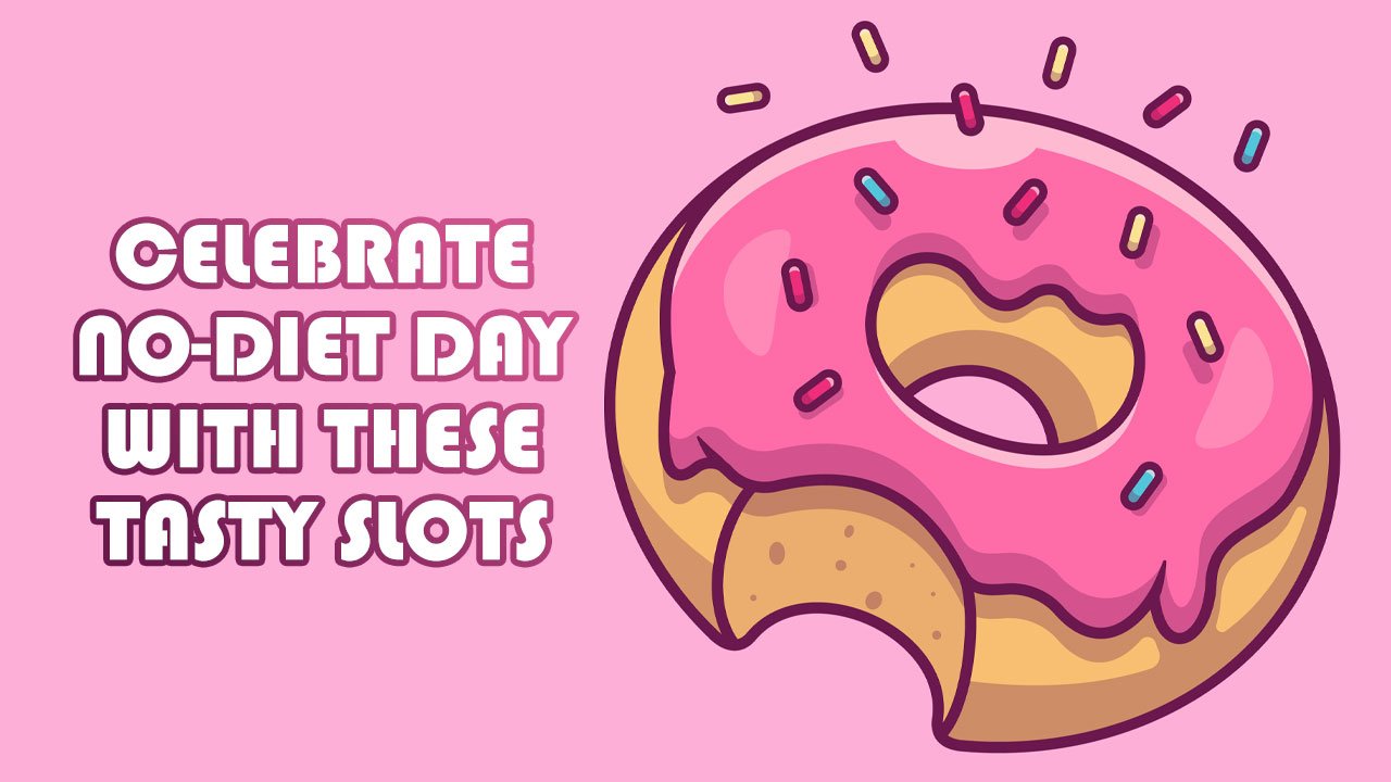 Dig Into 6 Sweet Treat Slots To Celebrate International No-Diet Day