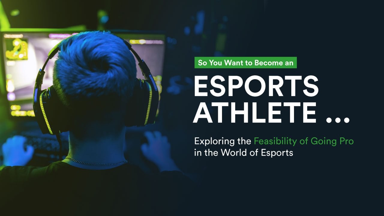 So You Want to Become an Esports Athlete?