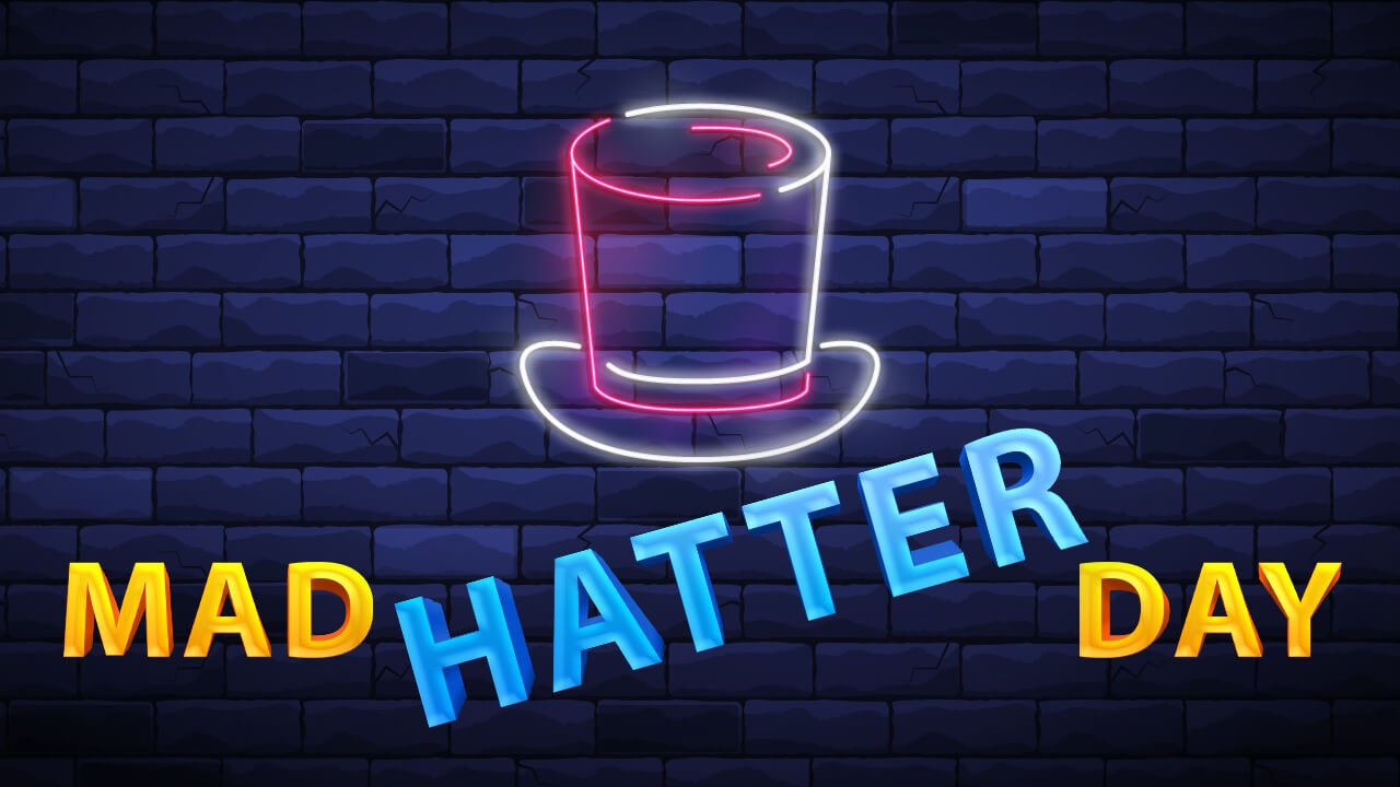 Celebrating the Unique Madness of the Hatter