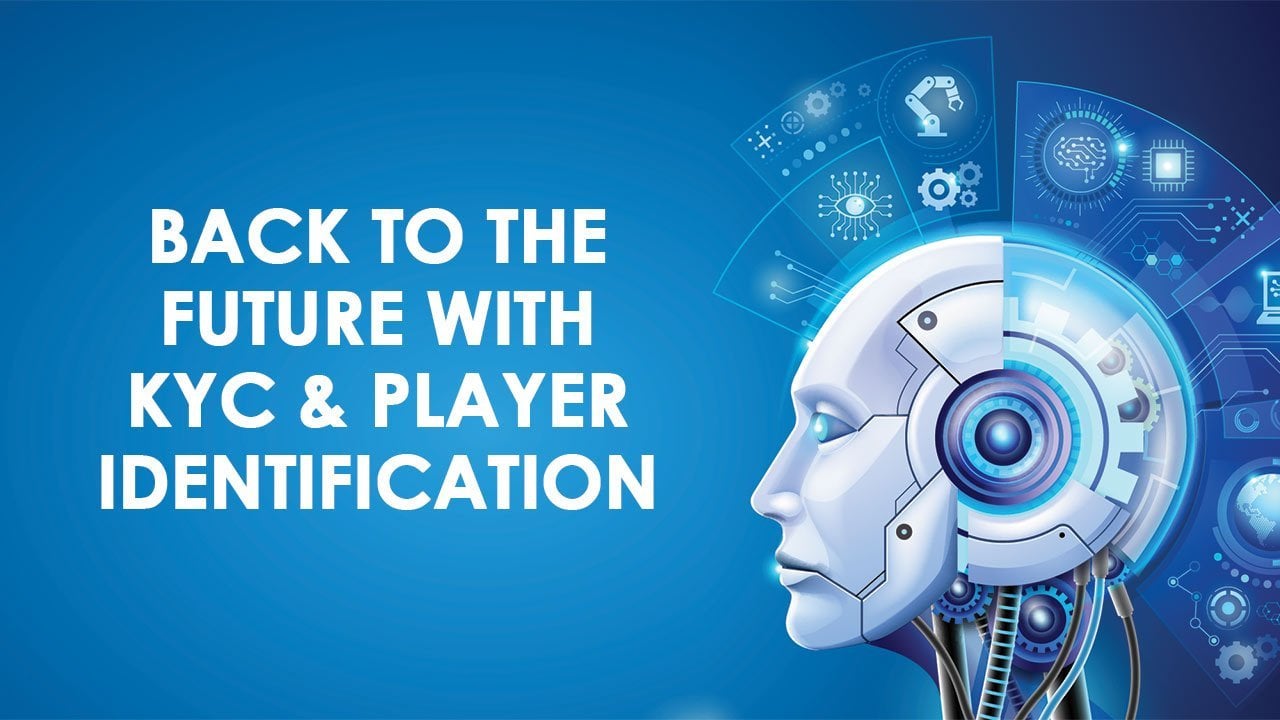 Back to The Future With KYC and Player Identification