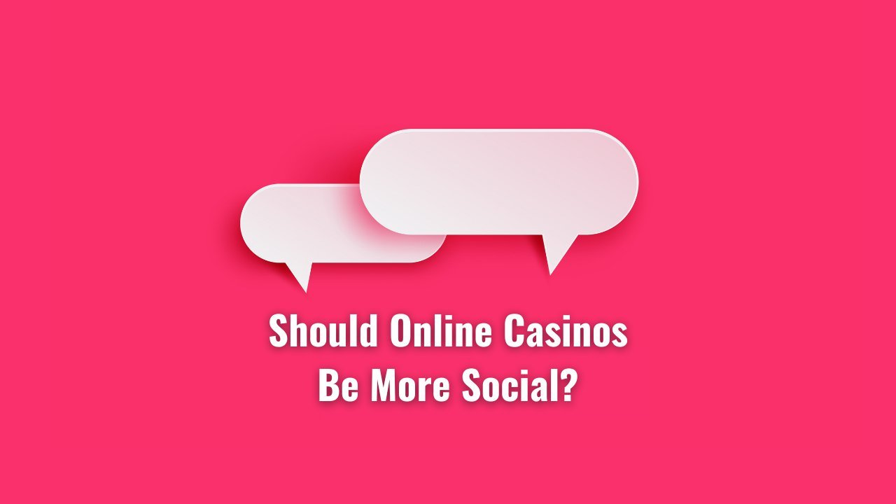 The Power of 'Being Sociable' in Online Casinos