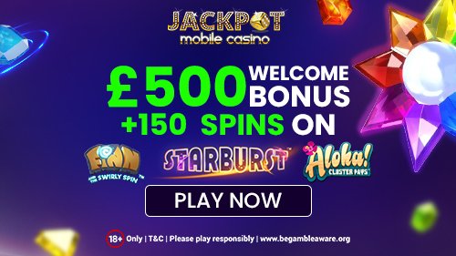 Jackpot Mobile Casino Greets You with £500 and 150 Free Spins