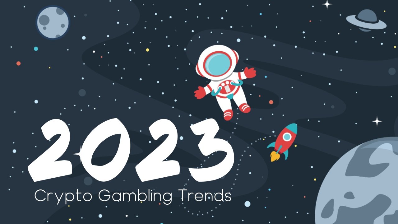 Crypto Gambling Trends to Watch Out for in 2023