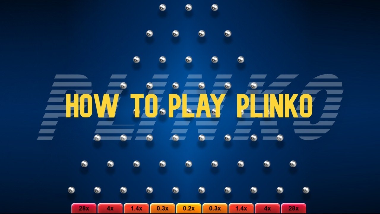Complete Guide to Playing and Winning at Plinko