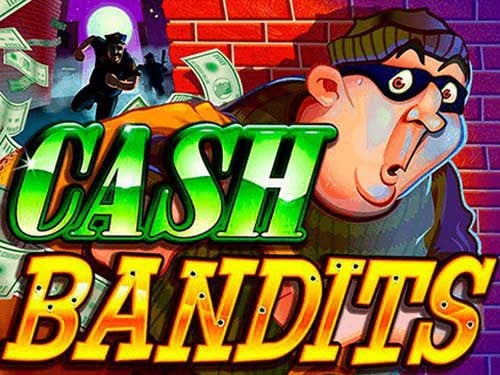 Cash Bandits Game Logo